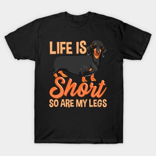 Life Is Short So Are My Legs Cute Dachshund T-Shirt